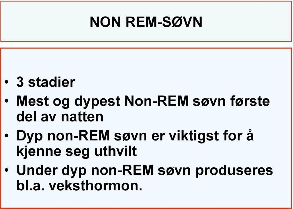 non-rem søvn er viktigst for å kjenne seg