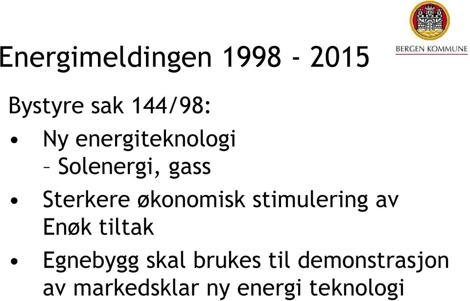 økonomisk stimulering av Enøk tiltak Egnebygg