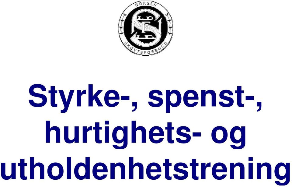 Styrke-, spenst-,