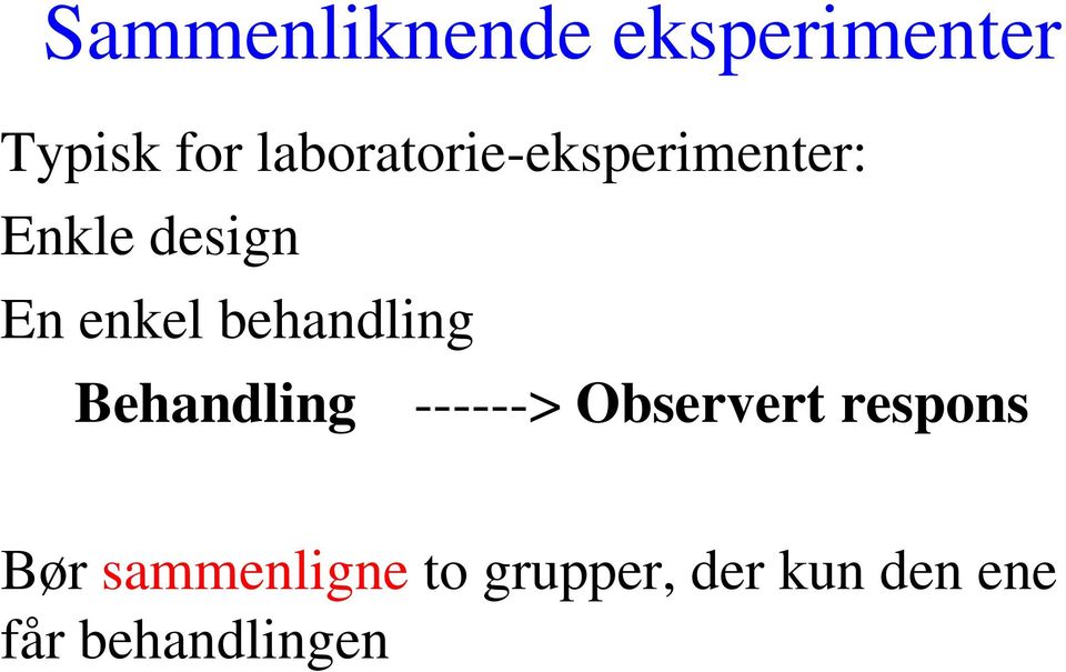 behandling Behandling ------> Observert respons