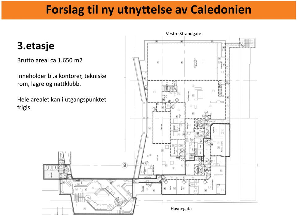 650 m2 Vestre Strandgate Inneholder bl.