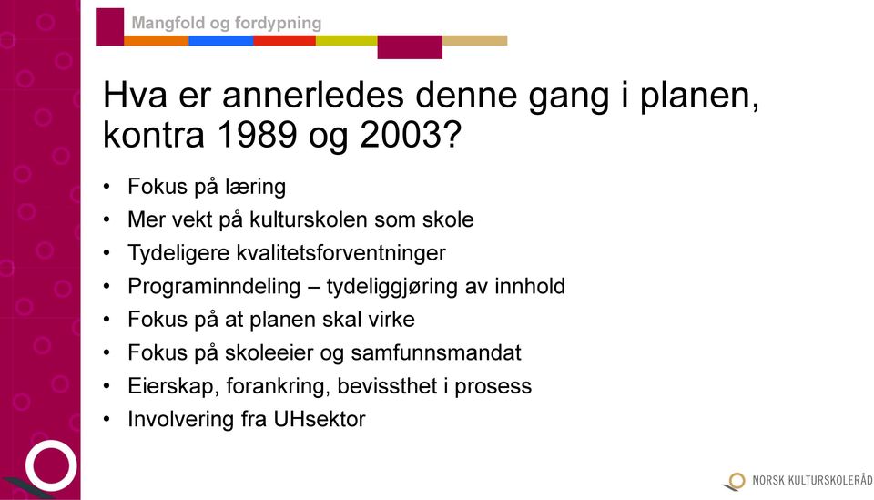 kvalitetsforventninger Programinndeling tydeliggjøring av innhold Fokus på at