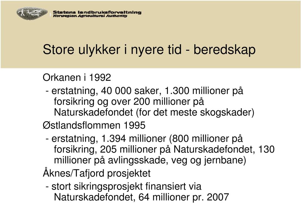 Østlandsflommen 1995 - erstatning, 1.