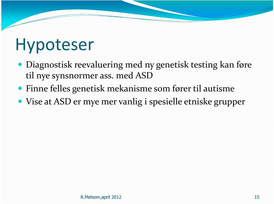 med ASD Finne felles genetisk mekanisme som fører til