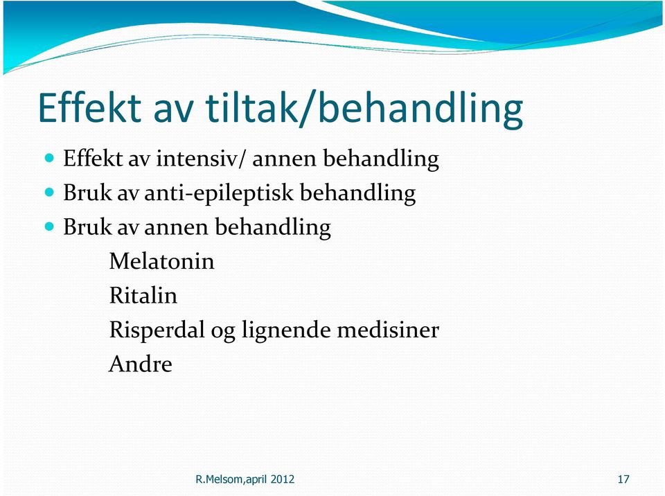 behandling Bruk av annen behandling Melatonin