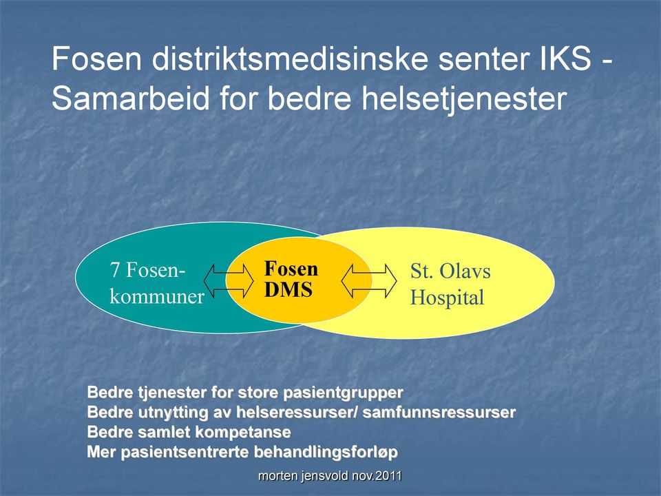 Olavs Hospital Bedre tjenester for store pasientgrupper Bedre
