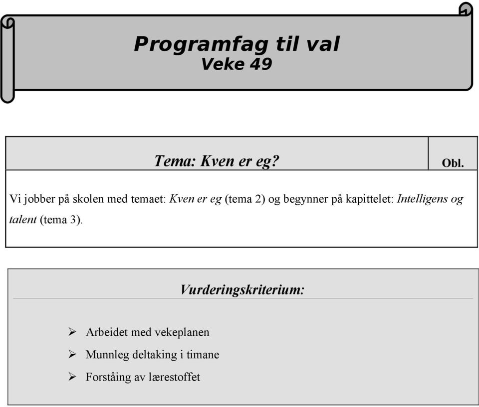 begynner på kapittelet: Intelligens og talent (tema 3).