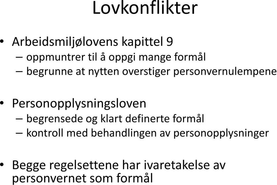 Personopplysningsloven begrensede og klart definerte formål kontroll med