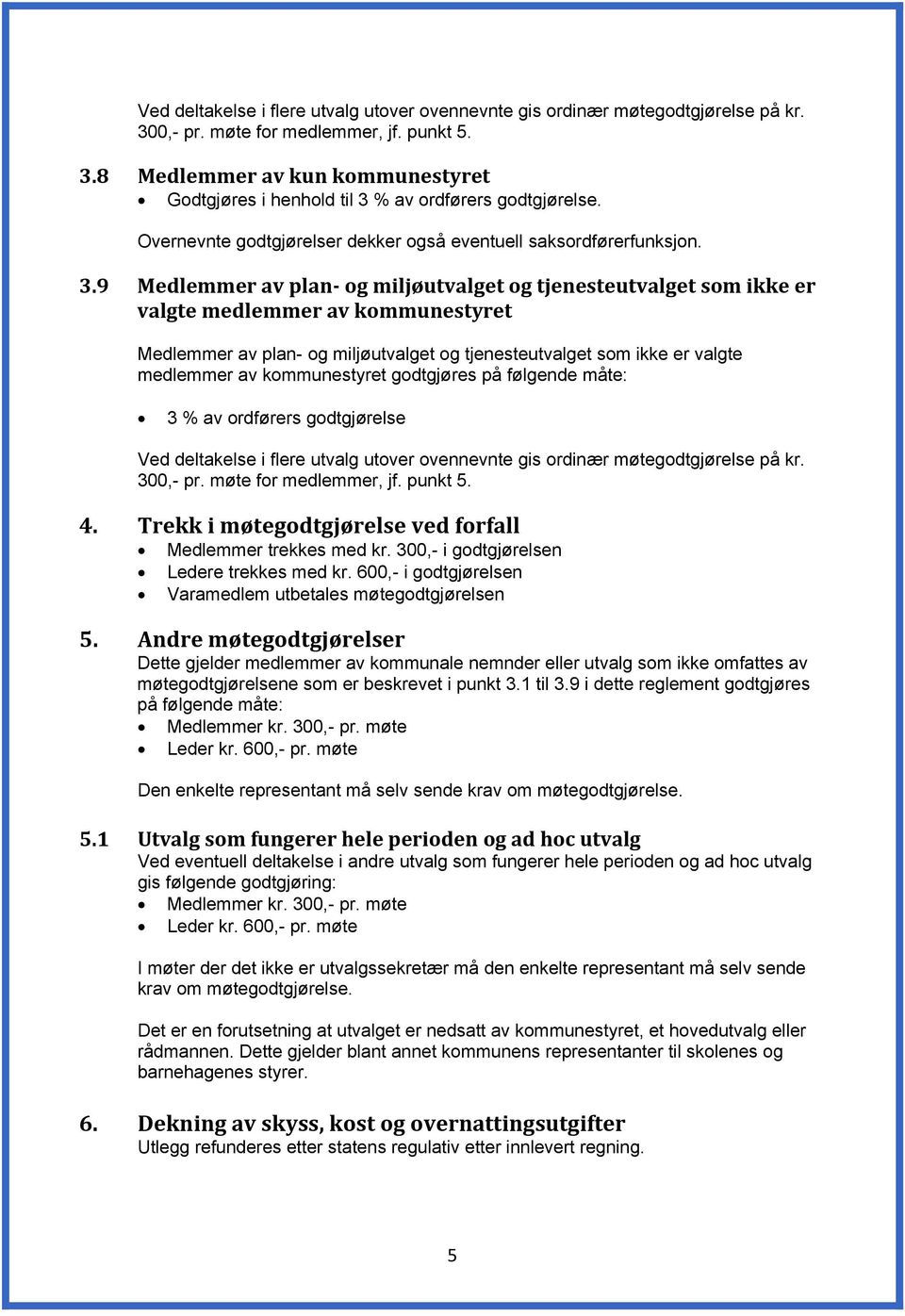 9 Medlemmer av plan- og miljøutvalget og tjenesteutvalget som ikke er valgte medlemmer av kommunestyret Medlemmer av plan- og miljøutvalget og tjenesteutvalget som ikke er valgte medlemmer av