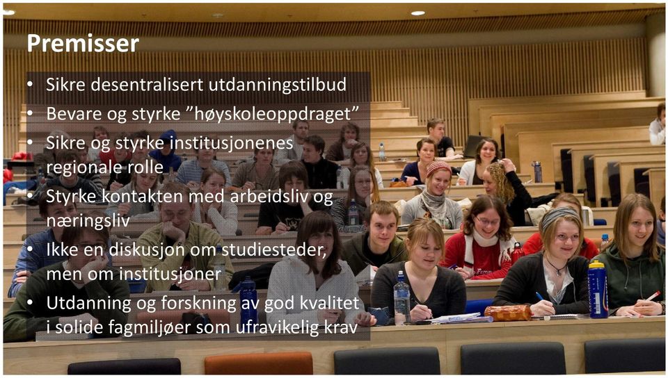 kontakten med arbeidsliv og næringsliv Ikke en diskusjon om studiesteder, men