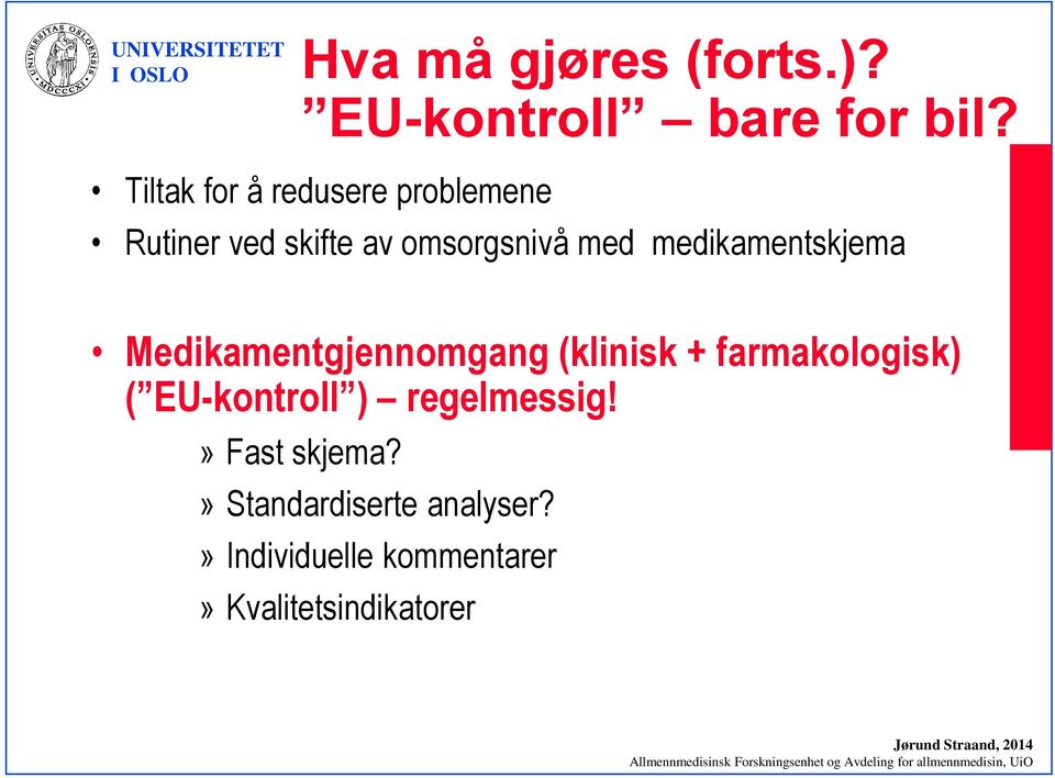 medikamentskjema Medikamentgjennomgang (klinisk + farmakologisk) (