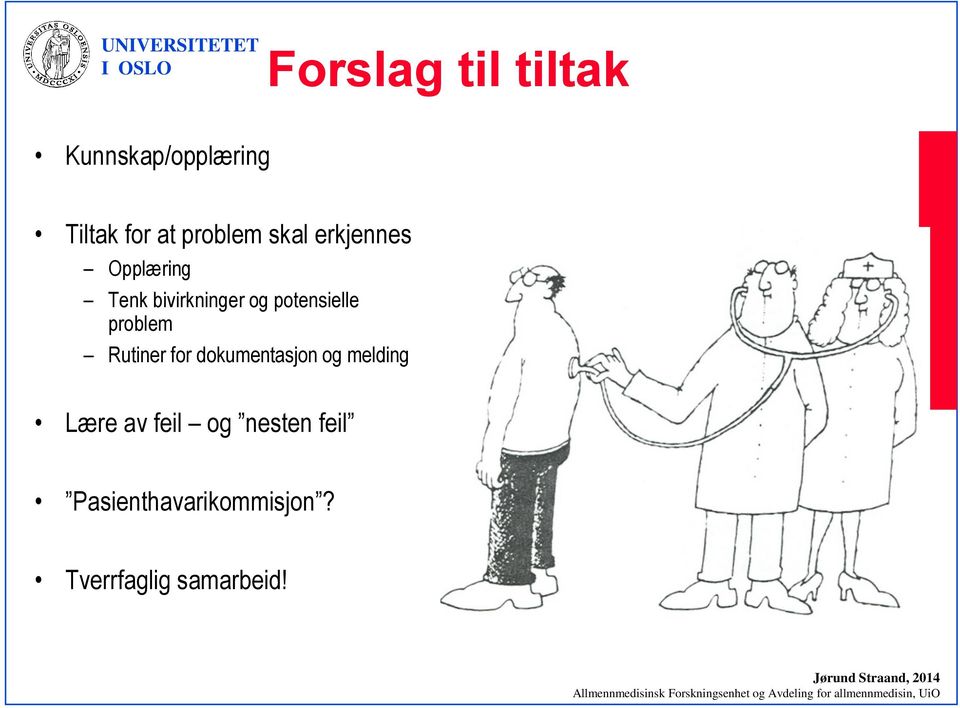 problem Rutiner for dokumentasjon og melding Lære av feil