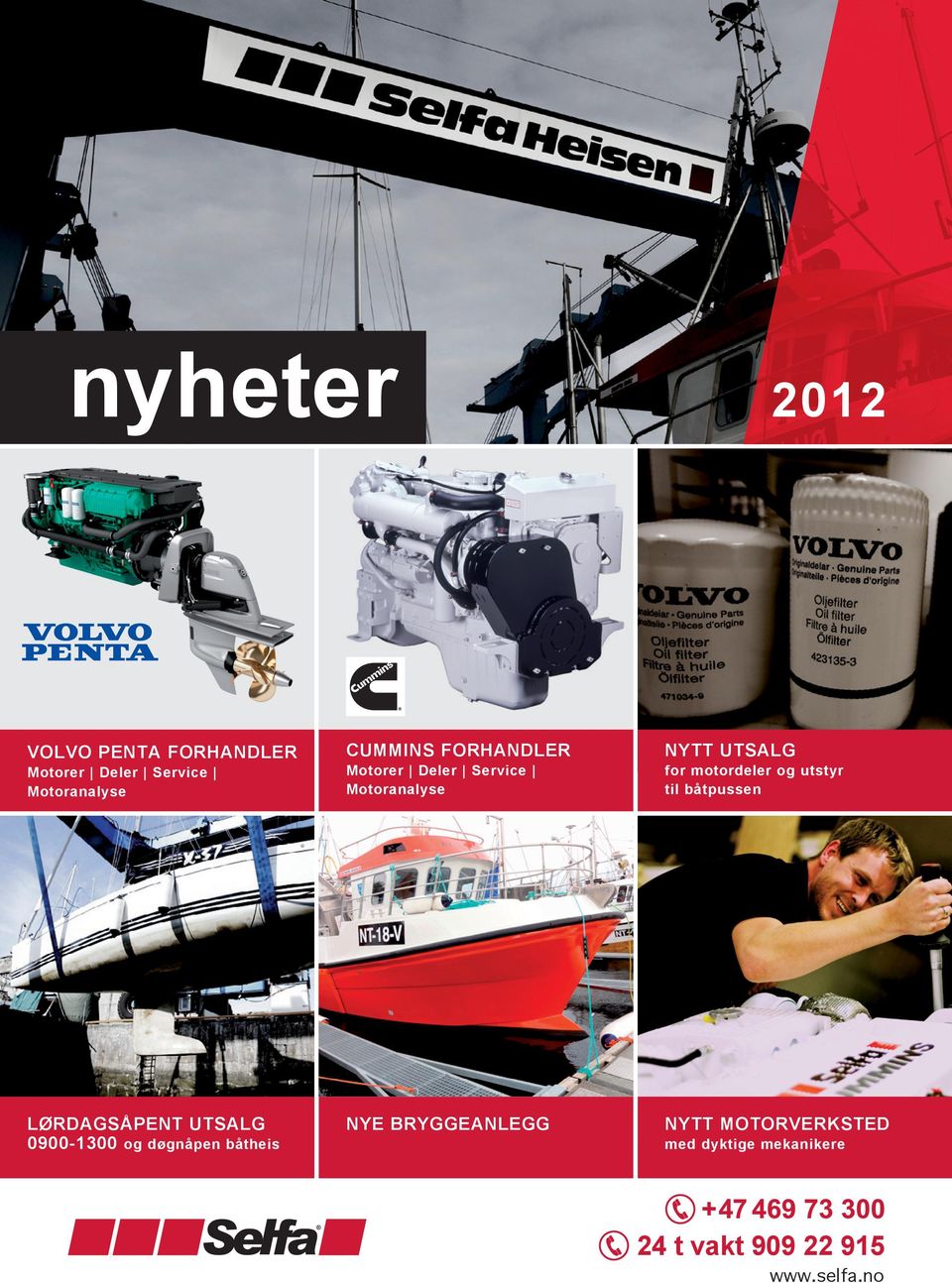 og døgnåpen båtheis NYE BRYGGEANLEGG 2012 NYTT UTSALG for motordeler og utstyr