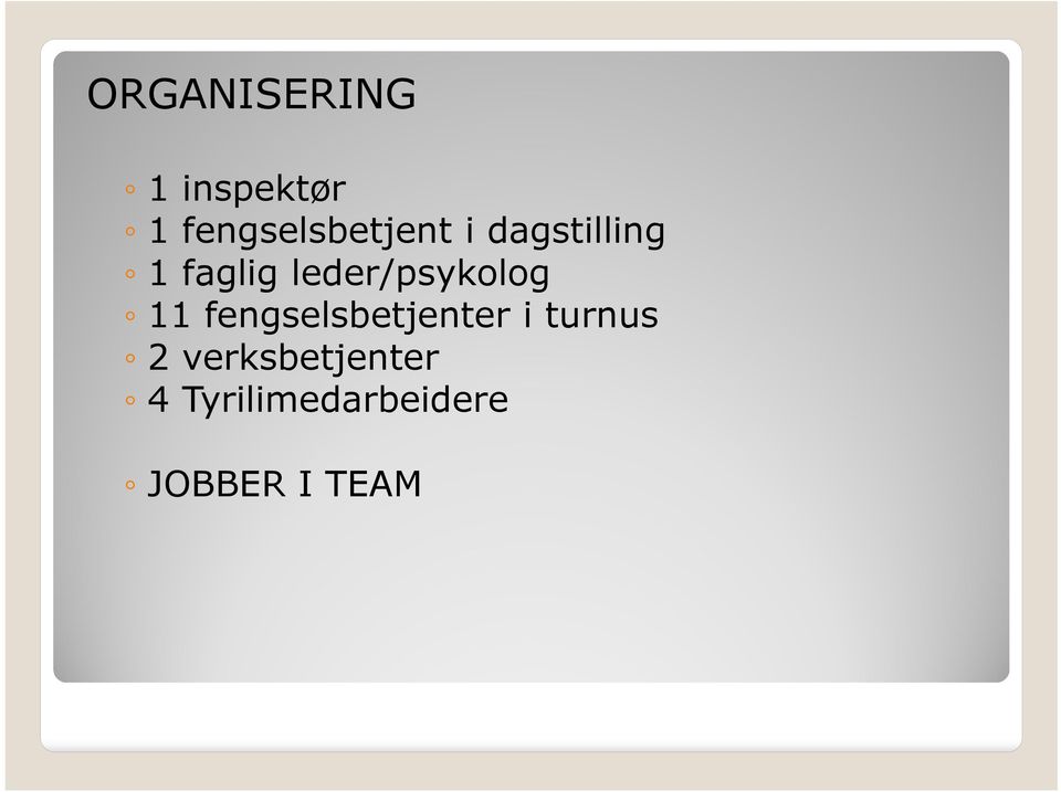 leder/psykolog 11 fengselsbetjenter i