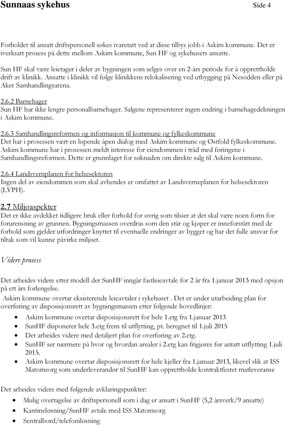 Sun HF skal være leietager i deler av bygningen som selges over en 2-års periode for å opprettholde drift av klinikk.