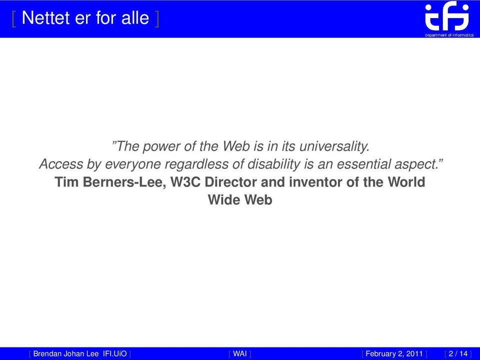 Tim Berners-Lee, W3C Director and inventor of the World Wide Web [