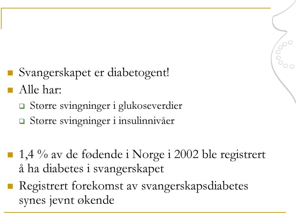 svingninger i insulinnivåer 1,4 % av de fødende i Norge i 2002