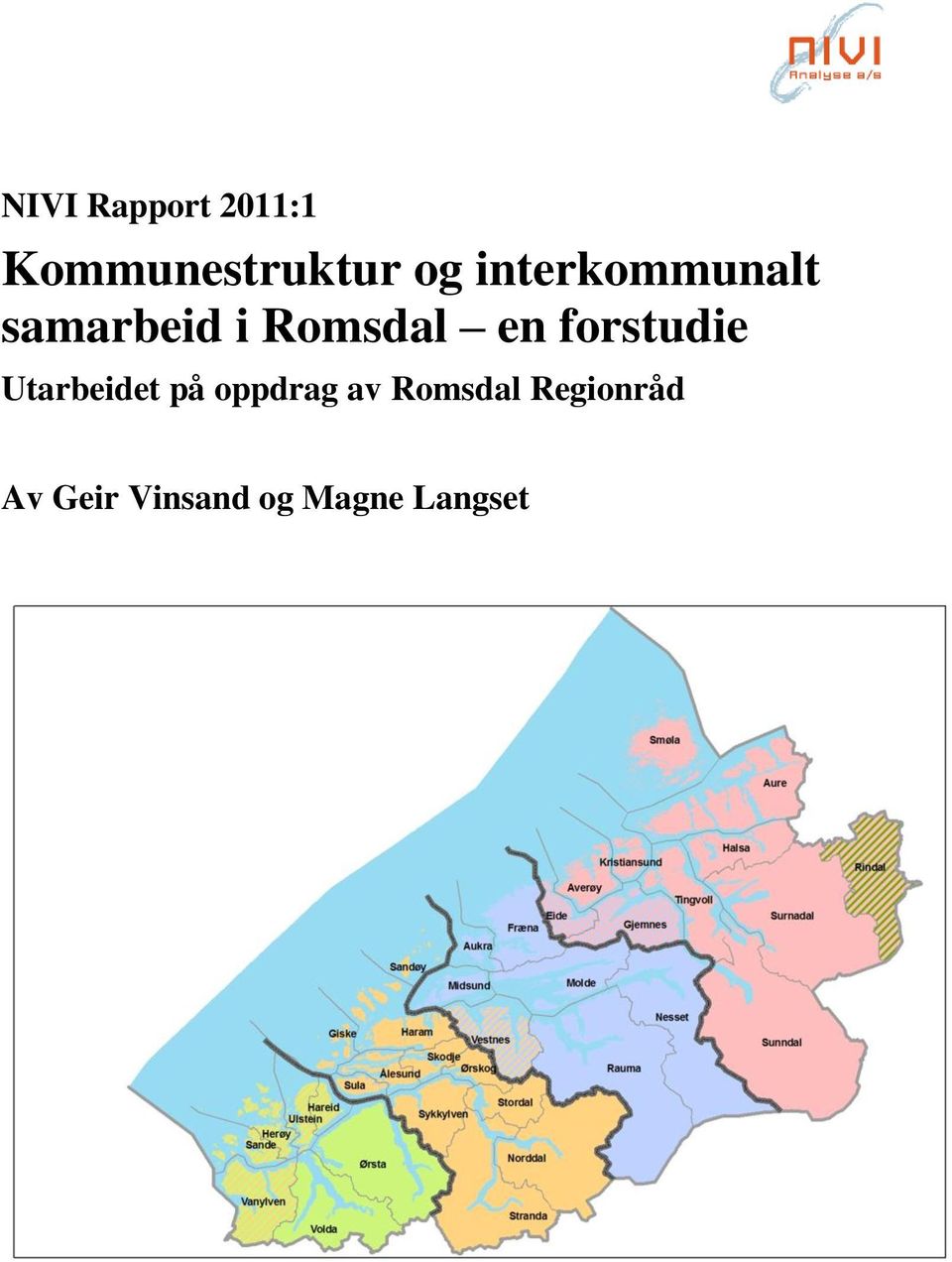 forstudie Utarbeidet på oppdrag av Romsdal