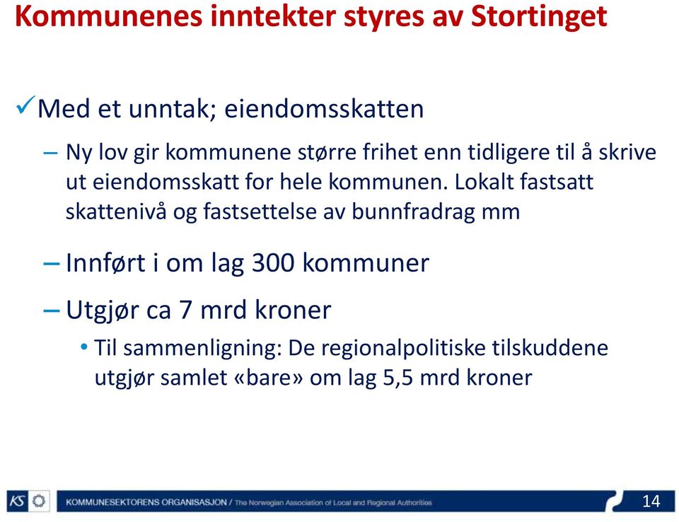 Lokalt fastsatt skattenivå og fastsettelse av bunnfradrag mm Innført i om lag 300 kommuner