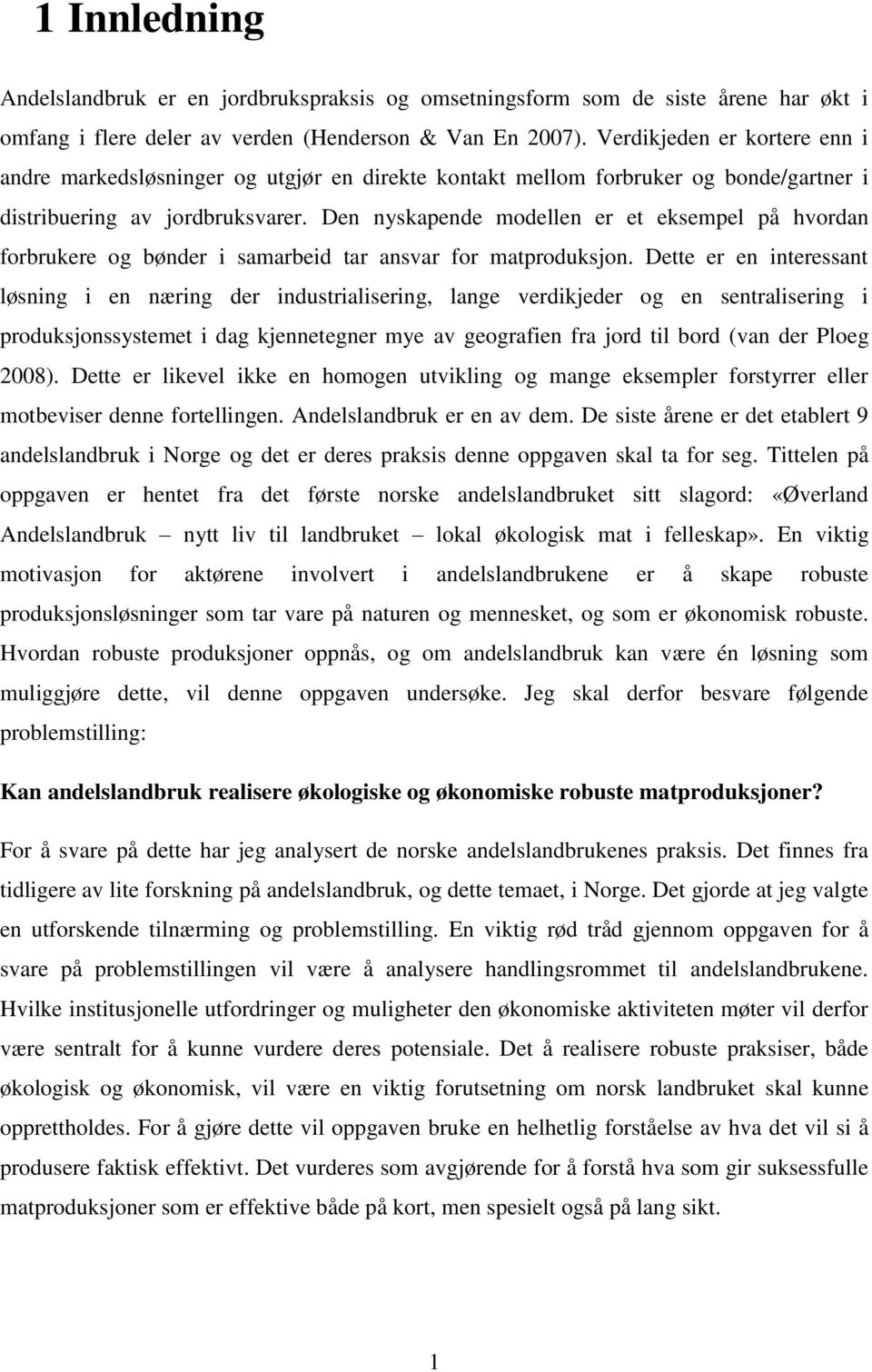 Den nyskapende modellen er et eksempel på hvordan forbrukere og bønder i samarbeid tar ansvar for matproduksjon.