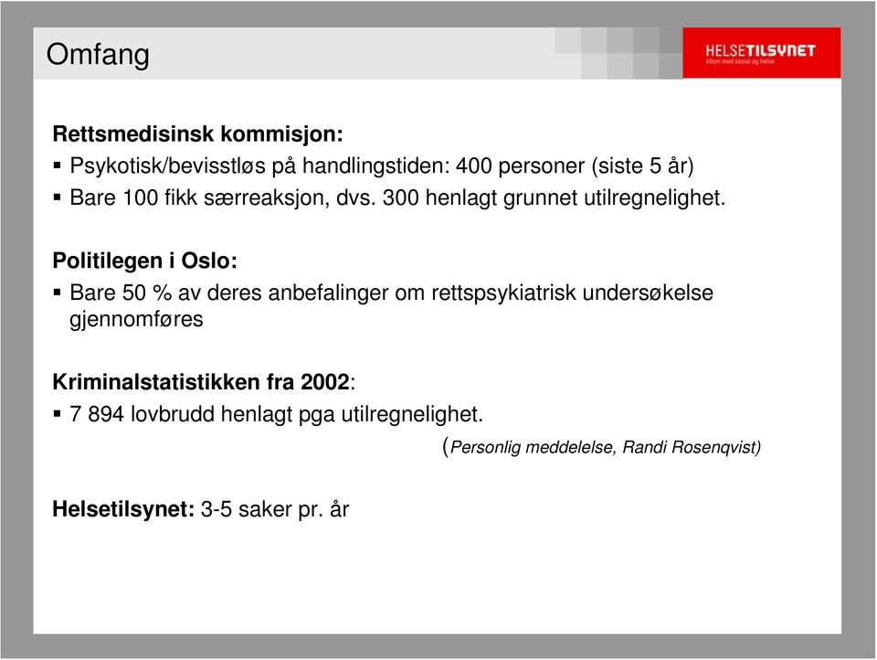 Politilegen i Oslo: Bare 50 % av deres anbefalinger om rettspsykiatrisk undersøkelse gjennomføres