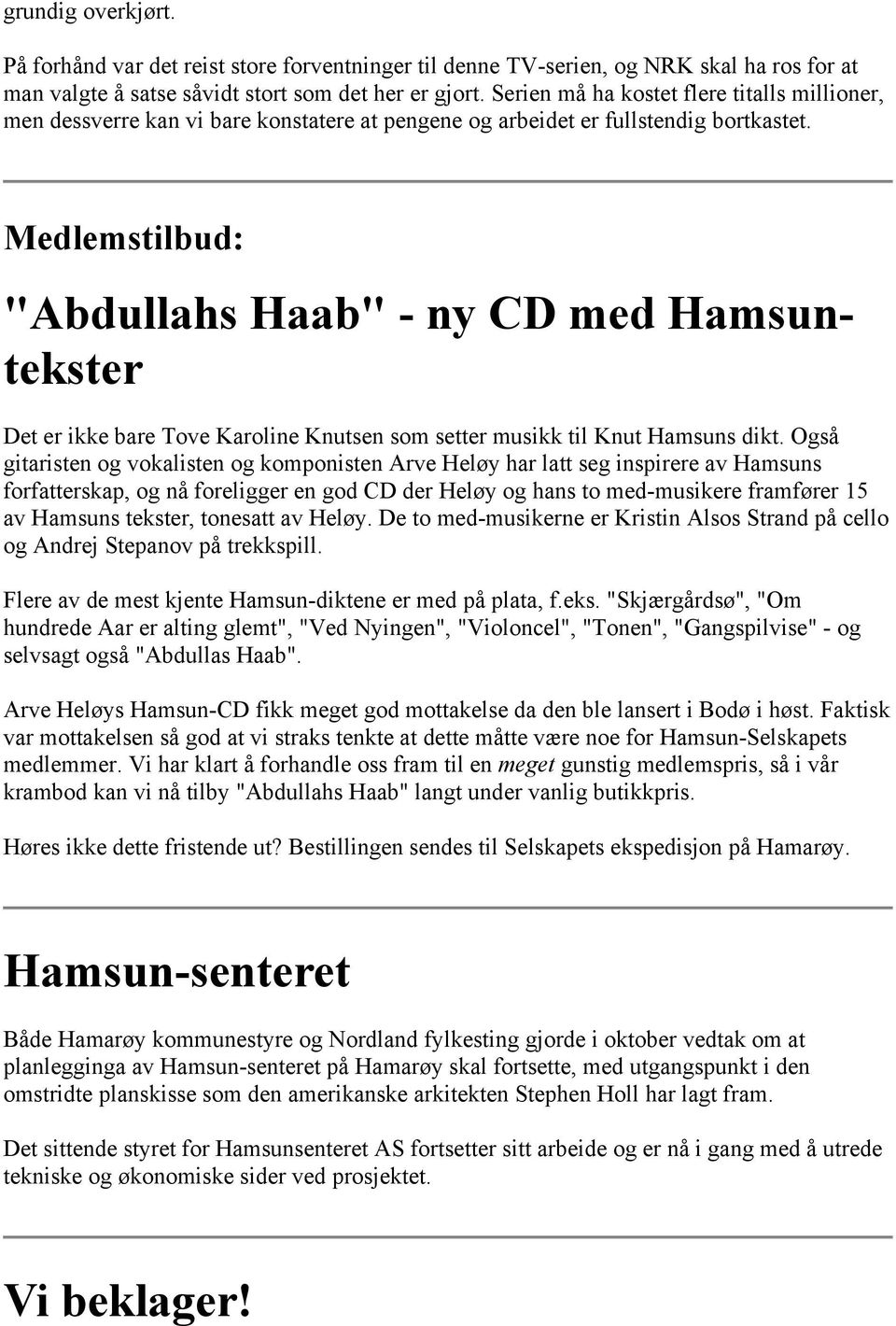 Medlemstilbud: "Abdullahs Haab" - ny CD med Hamsuntekster Det er ikke bare Tove Karoline Knutsen som setter musikk til Knut Hamsuns dikt.