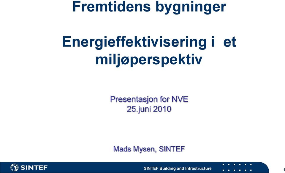 miljøperspektiv Presentasjon for NVE