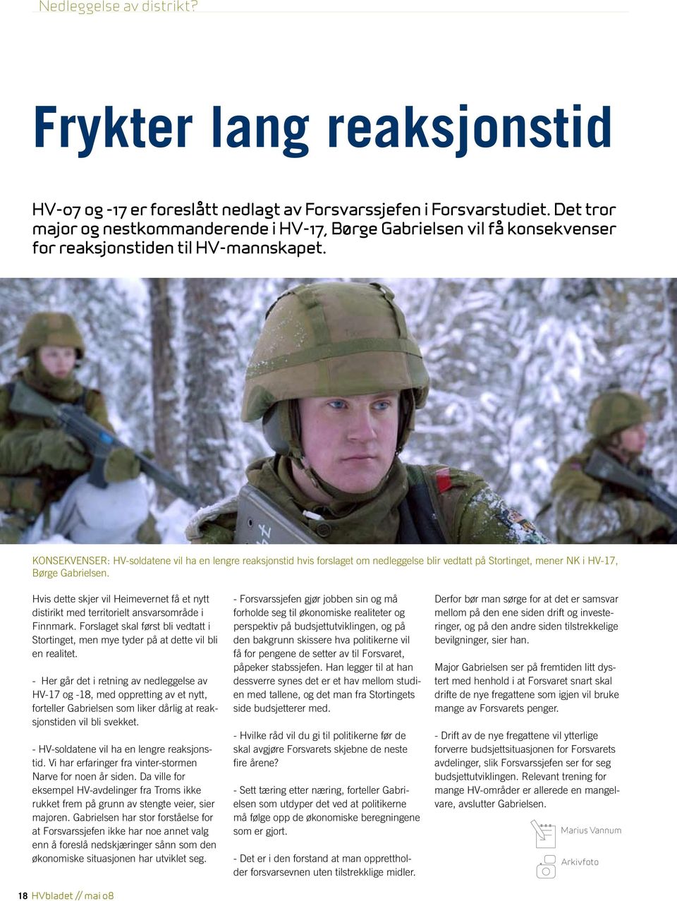 Konsekvenser: HV-soldatene vil ha en lengre reaksjonstid hvis forslaget om nedleggelse blir vedtatt på Stortinget, mener NK i HV-17, Børge Gabrielsen.