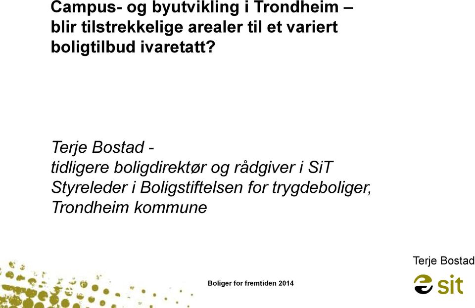 Terje Bostad - tidligere boligdirektør og rådgiver i SiT