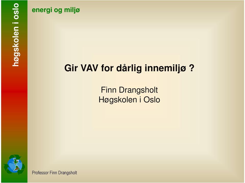 innemiljø?