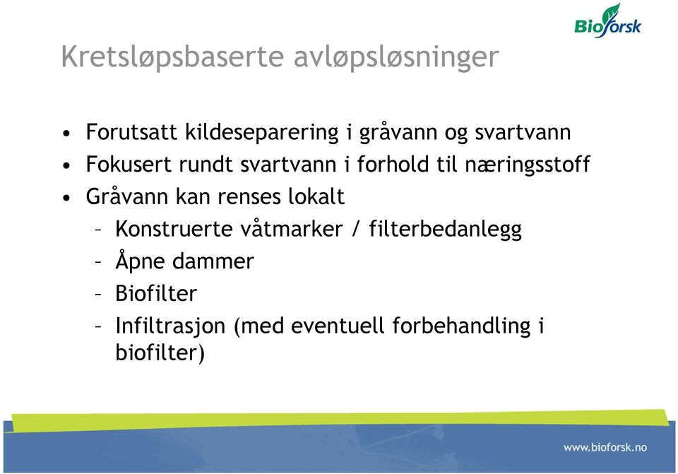 Gråvann kan renses lokalt Konstruerte våtmarker / filterbedanlegg