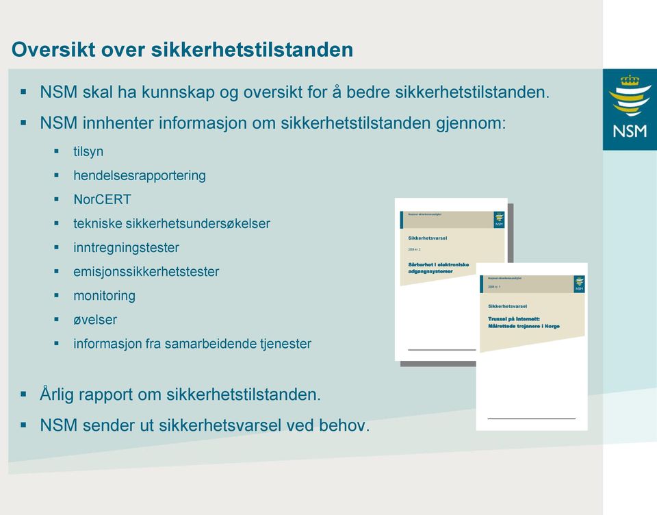 tekniske sikkerhetsundersøkelser inntregningstester emisjonssikkerhetstester monitoring øvelser