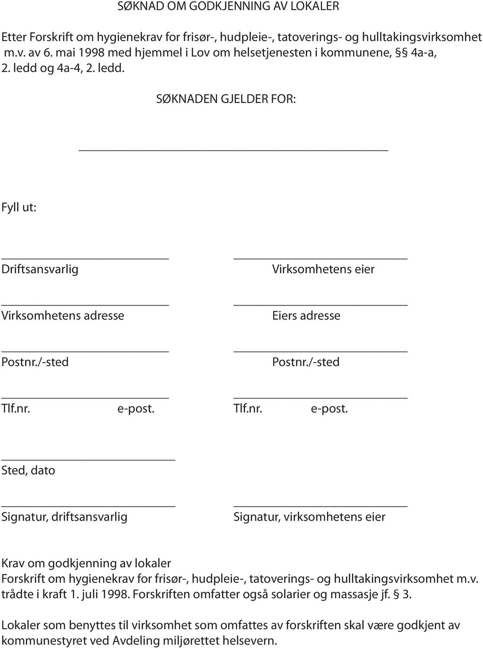 /-sted Virksomhetens eier Eiers adresse Postnr./-sted Tlf.nr. e-post.