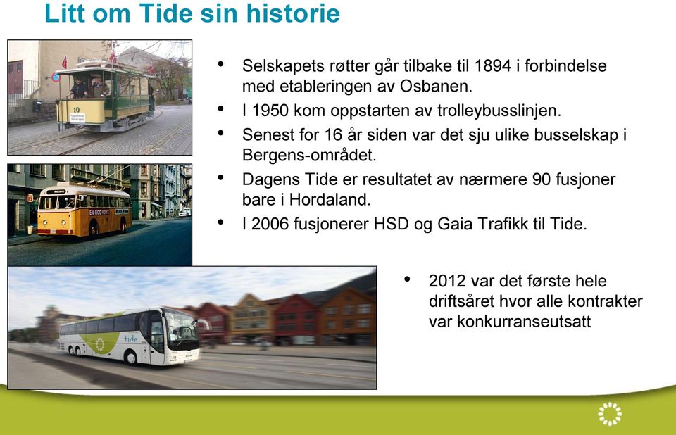 Senest for 16 år siden var det sju ulike busselskap i Bergens-området.