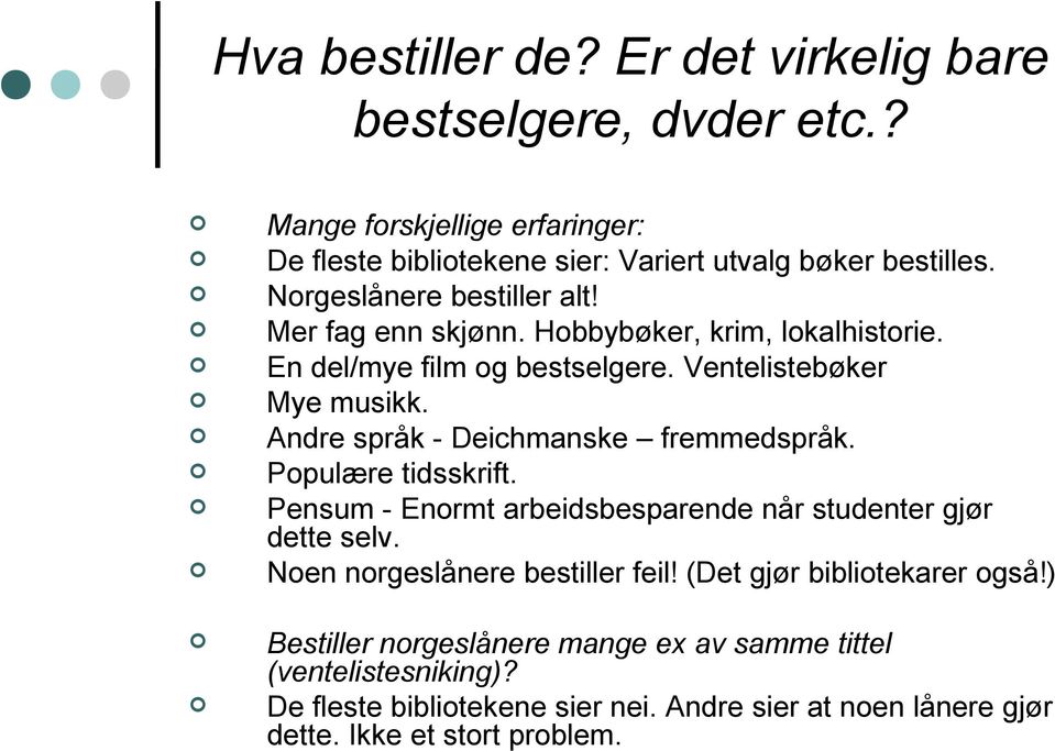 Andre språk - Deichmanske fremmedspråk. Populære tidsskrift. Pensum - Enormt arbeidsbesparende når studenter gjør dette selv. Noen norgeslånere bestiller feil!