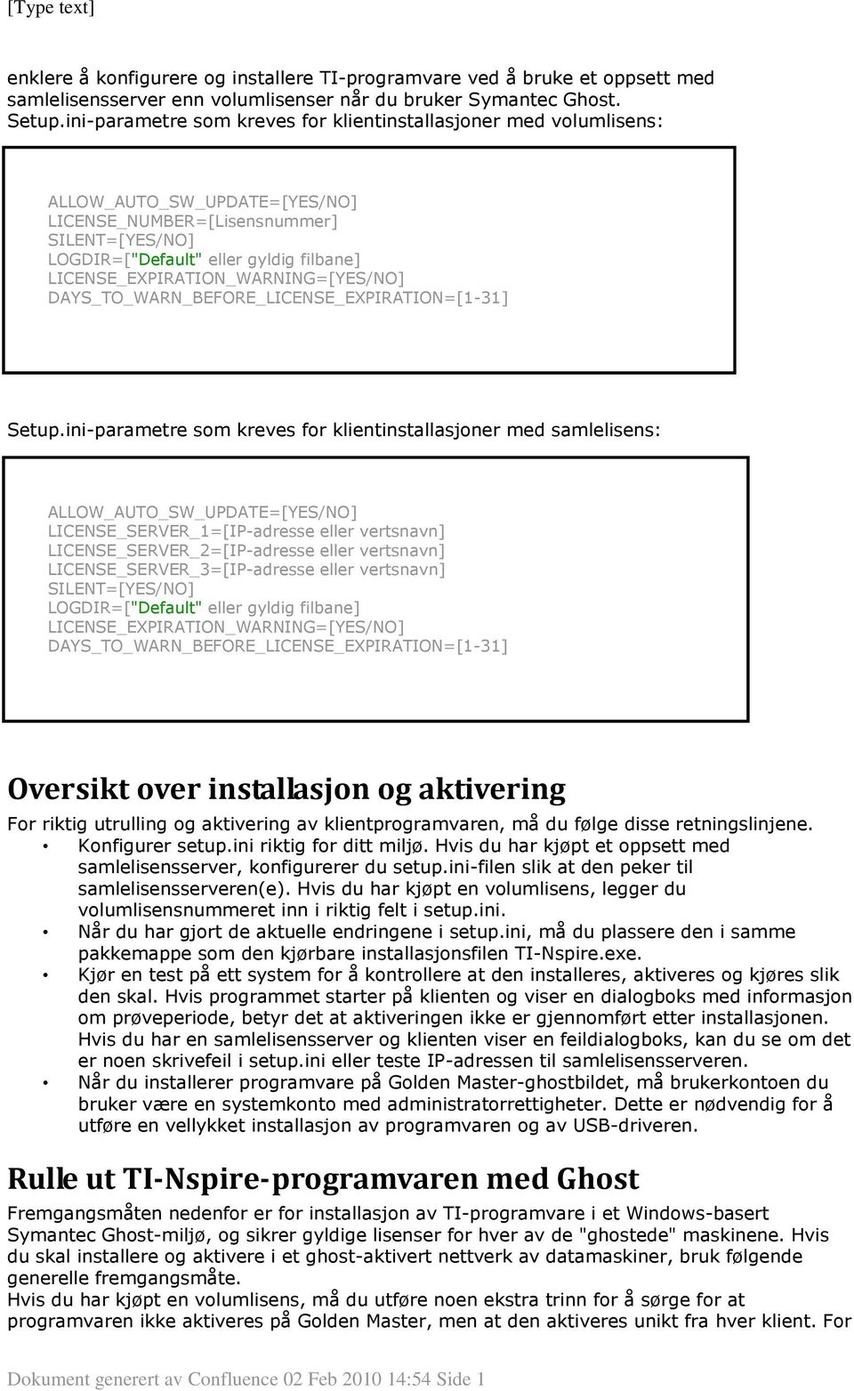 LICENSE_EXPIRATION_WARNING=[YES/NO] DAYS_TO_WARN_BEFORE_LICENSE_EXPIRATION=[1-31] Setup.