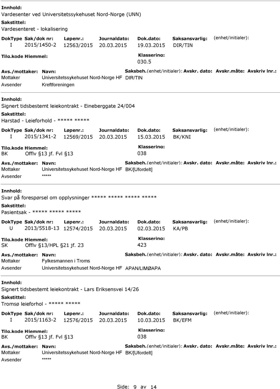 2015 BK/KN BK Offlv 13 jf. Fvl 13 038 Avs./mottaker: Navn: Saksbeh. Avskr. dato: Avskr.måte: Avskriv lnr.