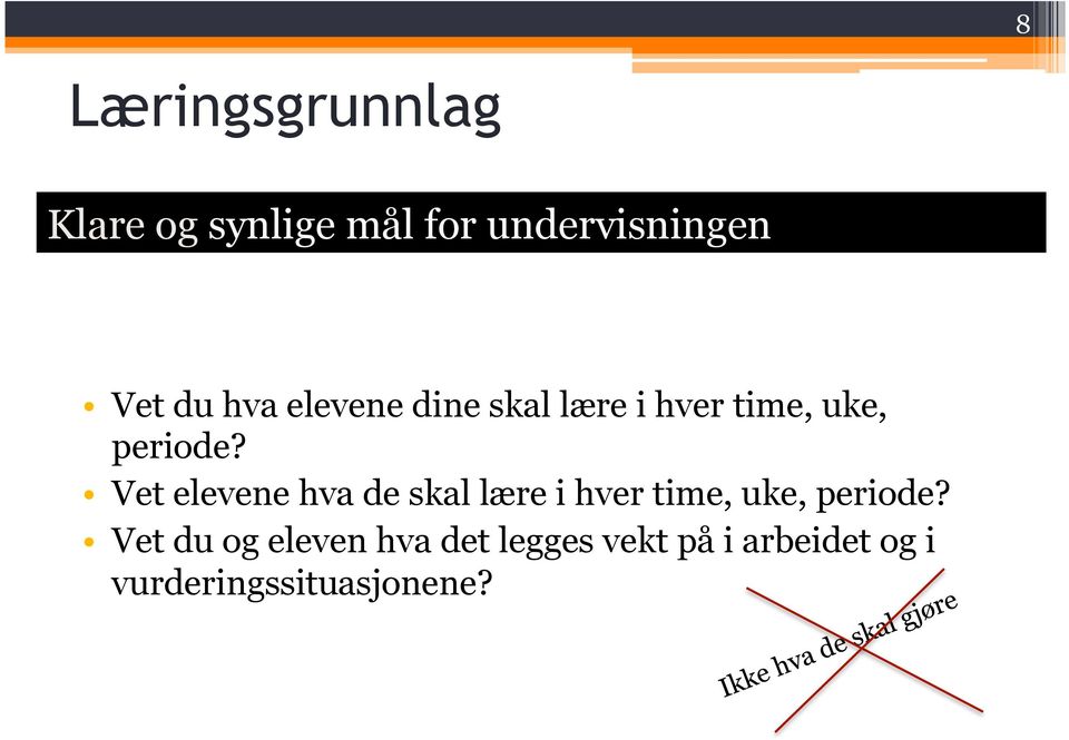 Vet elevene hva de skal lære i hver time, uke, periode?