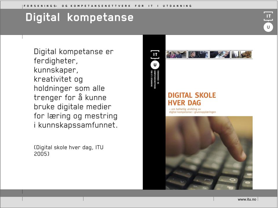 for å kunne bruke digitale medier for læring og