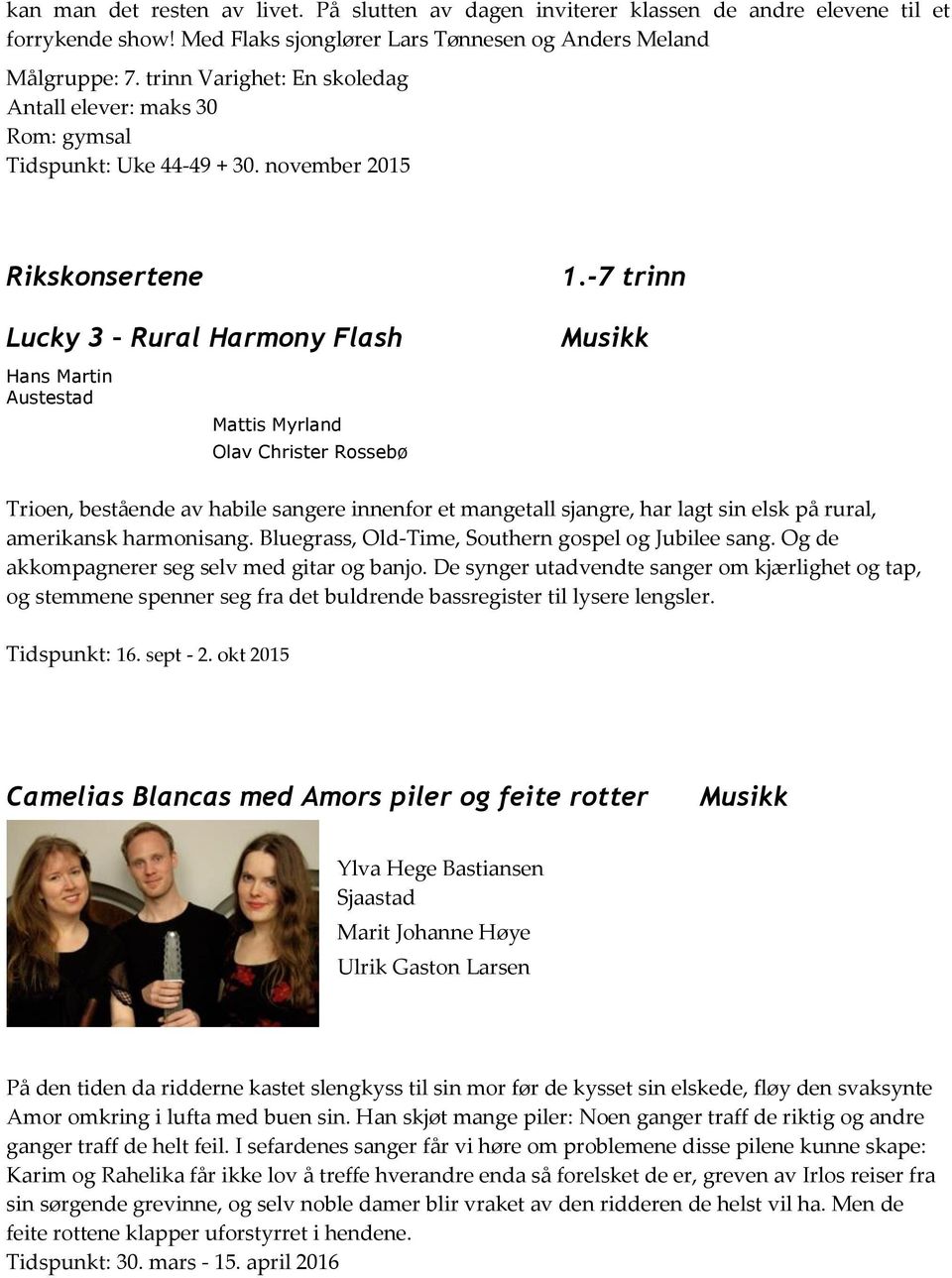 november 2015 Rikskonsertene Lucky 3 Rural Harmony Flash Hans Martin Austestad Mattis Myrland Olav Christer Rossebø 1.