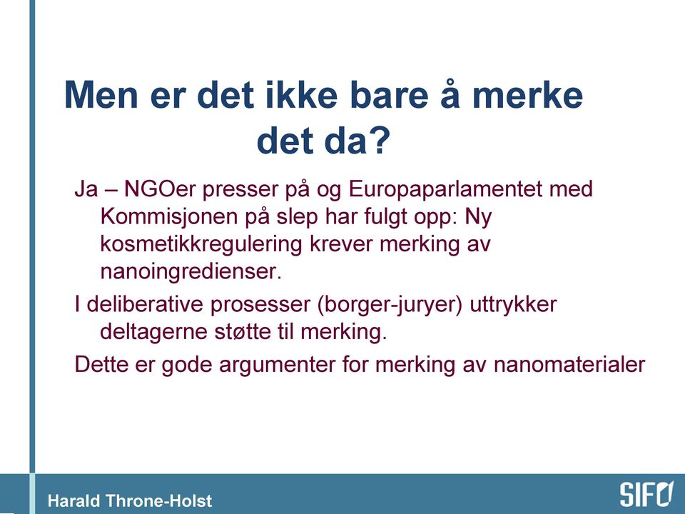 opp: Ny kosmetikkregulering krever merking av nanoingredienser.