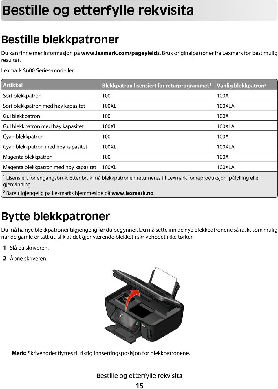 100A Gul blekkpatron med høy kapasitet 100XL 100XLA Cyan blekkpatron 100 100A Cyan blekkpatron med høy kapasitet 100XL 100XLA Magenta blekkpatron 100 100A Magenta blekkpatron med høy kapasitet 100XL