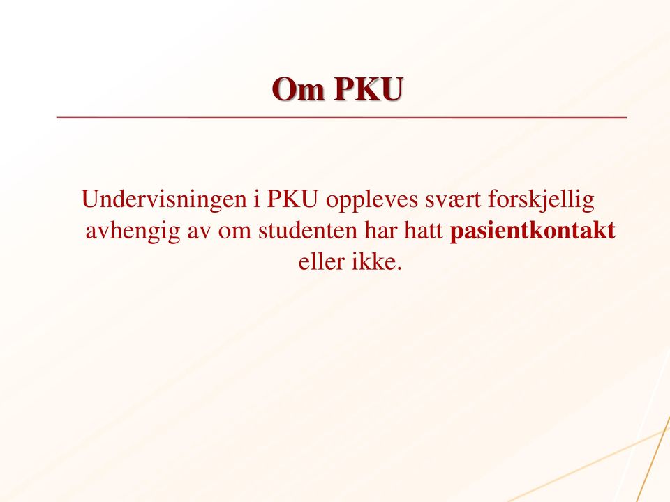 avhengig av om studenten har