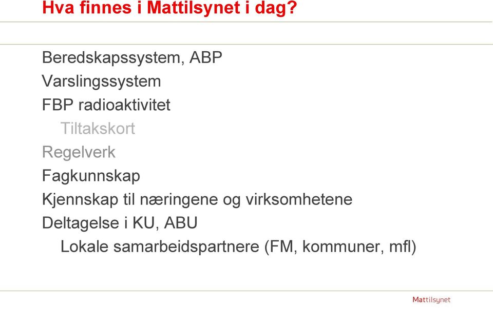 Tiltakskort Regelverk Fagkunnskap Kjennskap til næringene