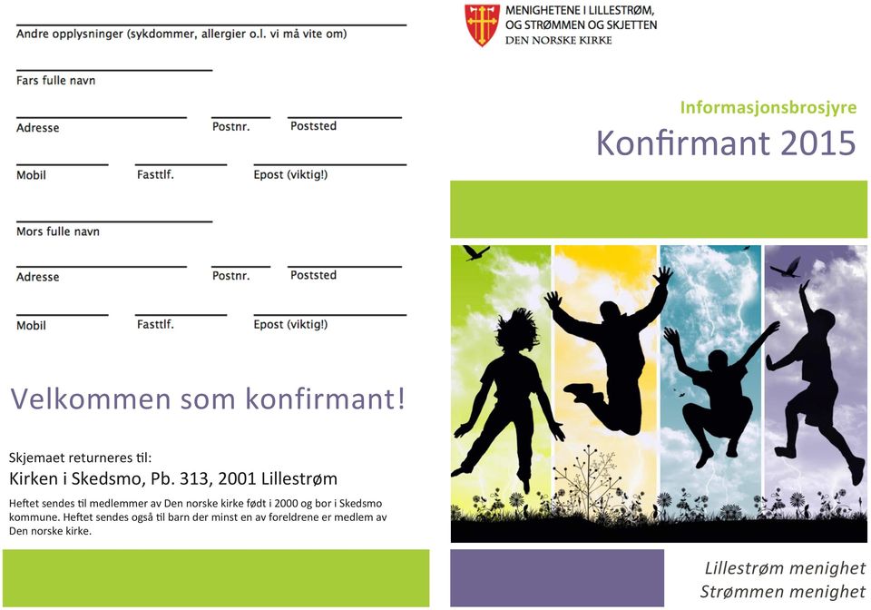 313, 2001 Lillestrøm He0et sendes 3l medlemmer av Den norske kirke født i 2000 og