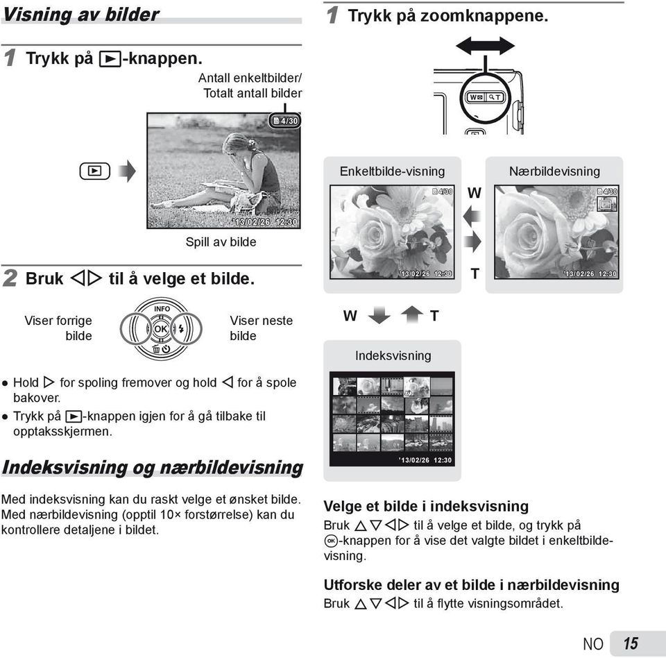 13/02/26 12:30 T 13/02/26 12:30 Viser forrige bilde Viser neste bilde W Indeksvisning T Hold I for spoling fremover og hold H for å spole bakover.