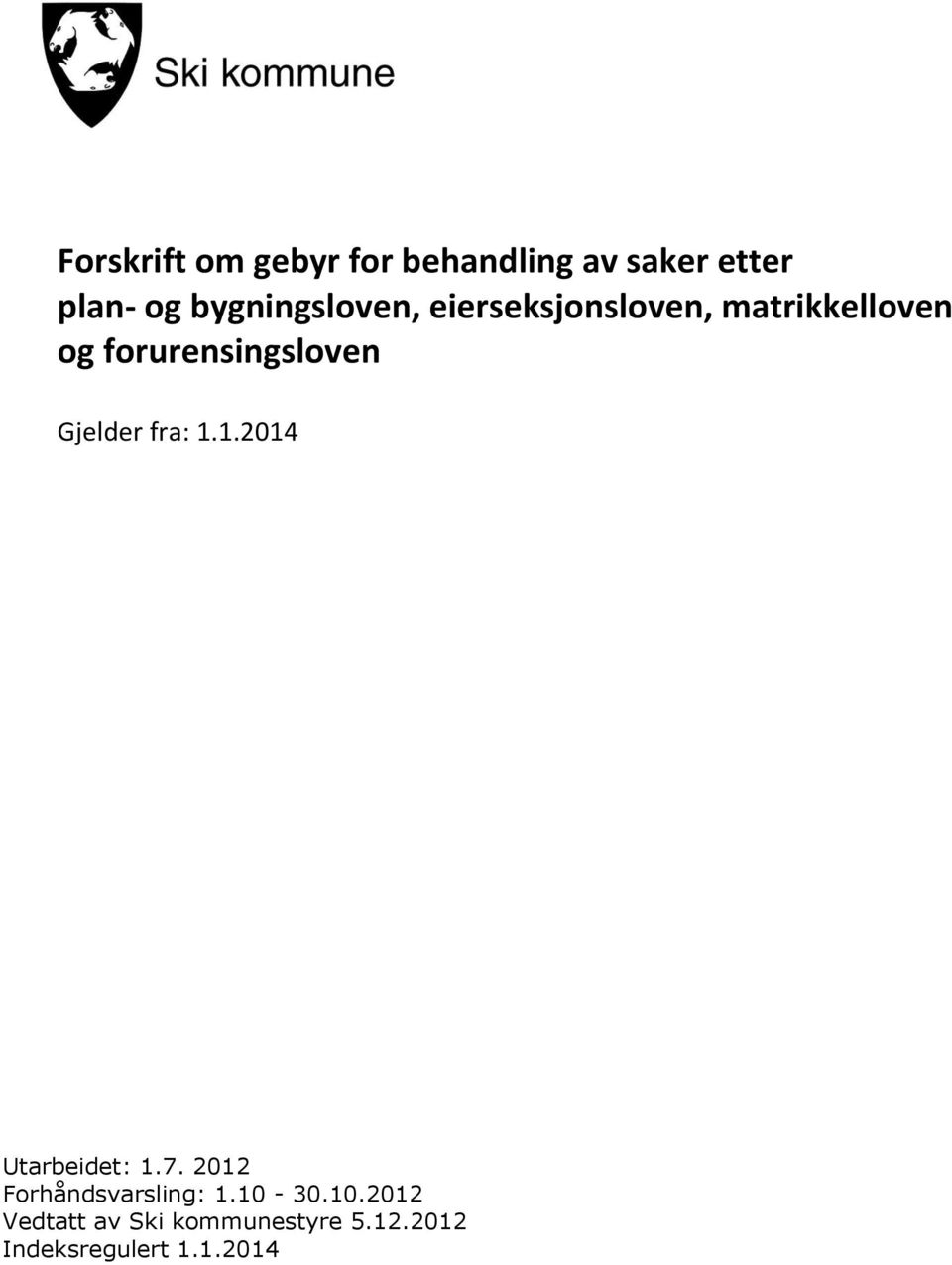 forurensingsloven Gjelder fra: 1.1.2014 Utarbeidet: 1.7.