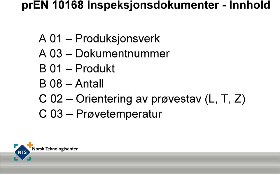 01 Produkt B 08 Antall C 02 Orientering av