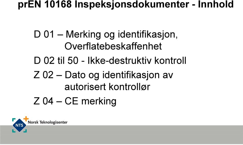 02 til 50 - Ikke-destruktiv kontroll Z 02 Dato og