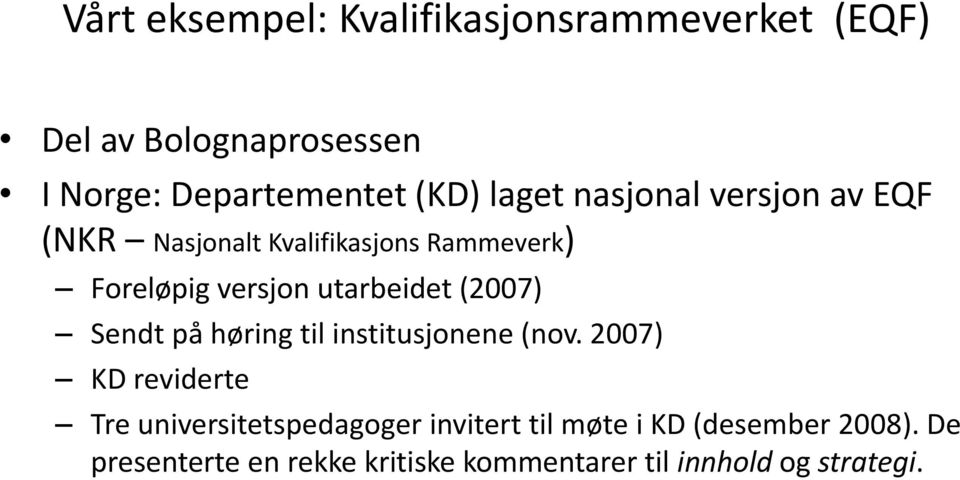 (2007) Sendt på høring til institusjonene (nov.